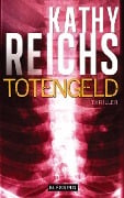 Cover-Bild zum Titel 'Totengeld' von 'Kathy Reichs'