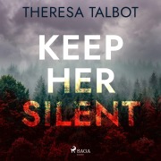 Cover-Bild zum Titel 'Keep Her Silent' von 'Theresa Talbot'