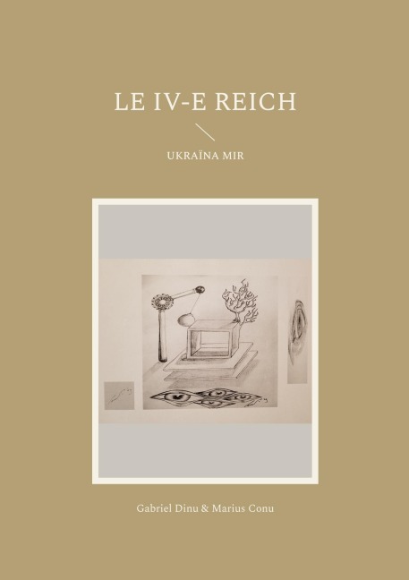 Le IV-e Reich - Gabriel Dinu, Marius Conu