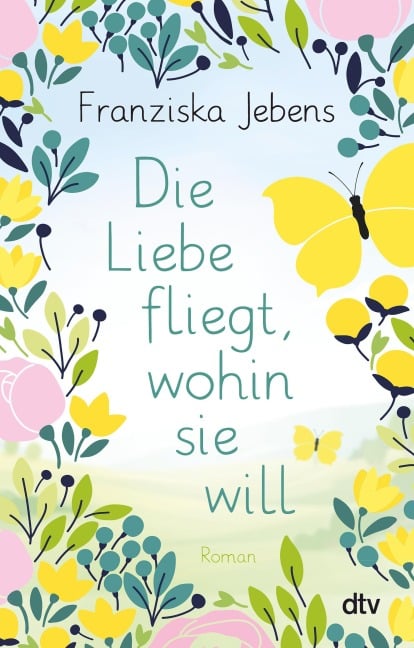 Die Liebe fliegt, wohin sie will - Franziska Jebens