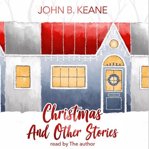 John B. Keane's Christmas and Other Stories - John B. Keane