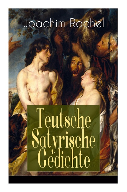 Teutsche Satyrische Gedichte - Joachim Rachel