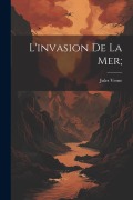 Cover-Bild zum Titel 'L'invasion de la mer;' von 'Jules Verne'