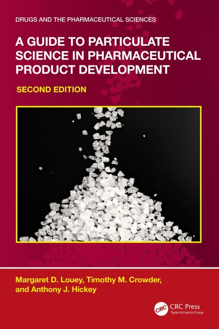 A Guide to Particulate Science in Pharmaceutical Product Development - Margaret D. Louey, Anthony J. Hickey, Timothy M. Crowder