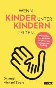 Cover-Bild zum Titel 'Wenn Kinder unter Kindern leiden' von 'Michael Elpers'