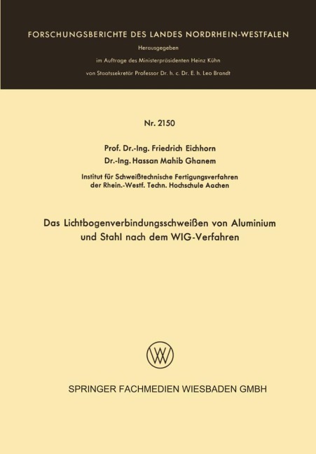Das Lichtbogenverbindungsschweißen von Aluminium und Stahl nach dem WIG-Verfahren - Friedrich Eichhorn