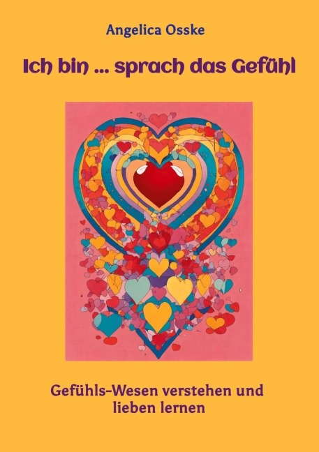 Ich bin ... sprach das Gefühl - Angelica Osske