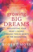 Cover-Bild zum Titel 'Growing Big Dreams' von 'Robert Moss'