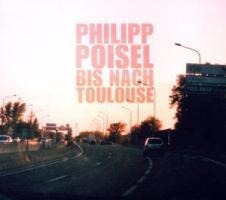 Bis Nach Toulouse - Philipp Poisel