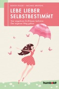 Cover-Bild zum Titel 'Lebe lieber selbstbestimmt' von 'Benita Feller, Michael Brepohl'