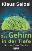 Cover-Bild zum Titel 'Das Gehirn in der Tiefe' von 'Klaus Seibel'