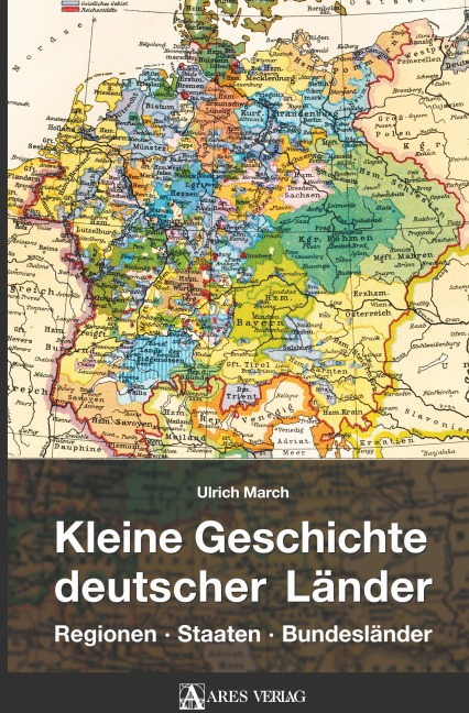 Kleine Geschichte deutscher Länder - Ulrich March