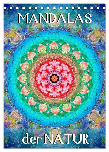 MANDALAS der Natur (Tischkalender 2025 DIN A5 hoch), CALVENDO Monatskalender - Alaya Gadeh