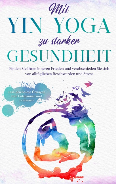 Mit Yin Yoga zu starker Gesundheit - Flora Sonnenberg