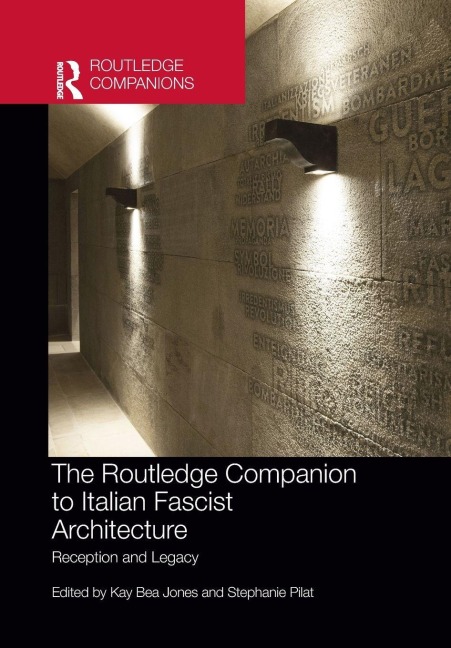 The Routledge Companion to Italian Fascist Architecture - 