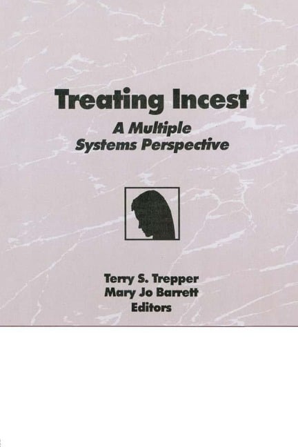 Treating Incest - Terry S Trepper, Mary Jo Barrett