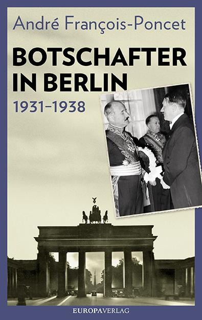 Botschafter in Berlin 1931-1938 - André François-Poncet