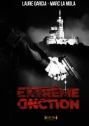 Cover-Bild zum Titel 'Extrême Onction' von 'Marc La Mola, Laure Garcia'