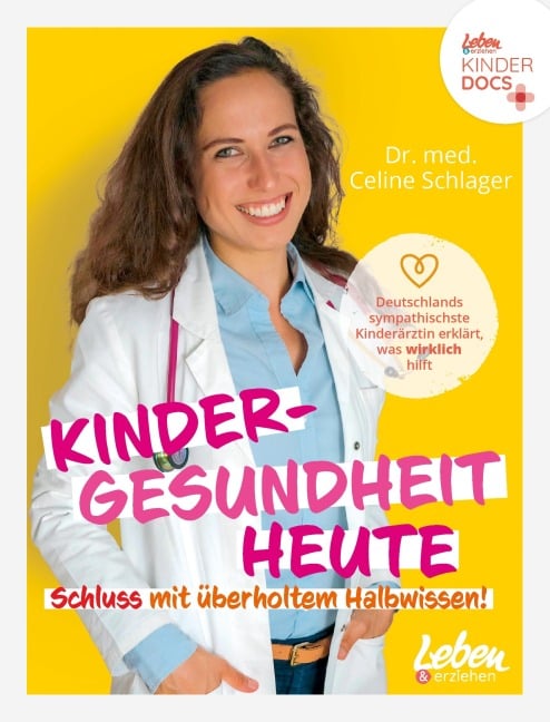 Kindergesundheit heute  -  Schluss mit überholtem Halbwissen - Celine Schlager