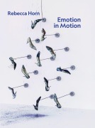 Cover-Bild zum Titel 'Rebecca Horn. Emotion in Motion' von ''