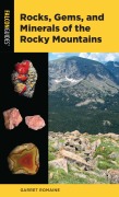 Cover-Bild zum Titel 'Rocks, Gems, and Minerals of the Rocky Mountains' von 'Garret Romaine'