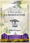 Cover-Bild zum Titel 'Il était une fois... La Manufacture' von 'Robert Pasquiet'