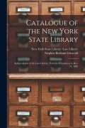Cover-Bild zum Titel 'Catalogue of the New York State Library: Subject-index of the Law Library, From Its Foundation to Dec. 31, 1882' von 'Stephen Benham Griswold'