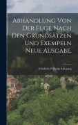 Abhandlung von der Fuge nach den Grundsätzen und Exempeln Neue Ausgabe. - Friedrich Wilhelm Marpurg
