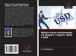 Cover-Bild zum Titel 'Wp¿yw kursu walutowego na eksport i import: dane z USA' von 'P. Karthikeyan'