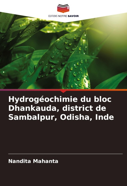 Hydrogéochimie du bloc Dhankauda, district de Sambalpur, Odisha, Inde - Nandita Mahanta