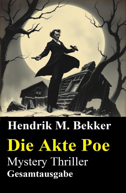 Die Akte Poe: Mystery Thriller: Gesamtausgabe - Hendrik M. Bekker