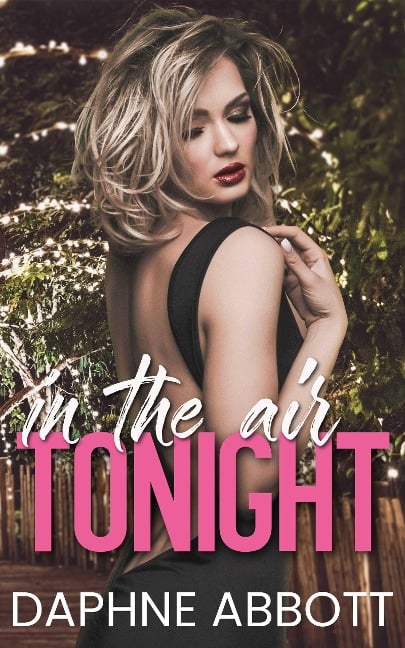 In the Air Tonight (Eagle Creek, #0.5) - Daphne Abbott