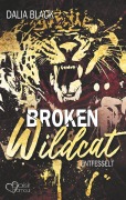 Cover-Bild zum Titel 'Broken Wildcat: Entfesselt' von 'Dalia Black'