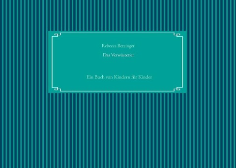 Das Verwüstetier - Rebecca Betzinger