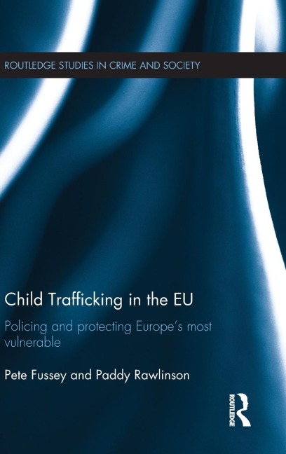 Child Trafficking in the EU - Pete Fussey, Paddy Rawlinson