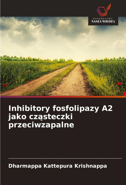 Inhibitory fosfolipazy A2 jako cz¿steczki przeciwzapalne - Dharmappa Kattepura Krishnappa