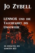 Cover-Bild zum Titel 'Das Zeitalter des Kometen #22: Lennox und die Tauchfahrt ins Ungewisse' von 'Jo Zybell'