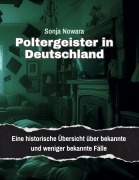 Cover-Bild zum Titel 'Poltergeister in Deutschland' von 'Sonja Nowara'