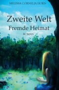 Cover-Bild zum Titel 'Zweite Welt' von 'Melissa Cornelia Horn'
