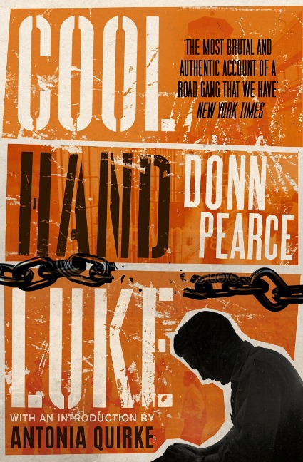 Cool Hand Luke: Introduction by Antonia Quirke - Donn Pearce