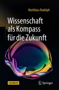Cover-Bild zum Titel 'Wissenschaft als Kompass für die Zukunft' von 'Matthäus Rudolph'