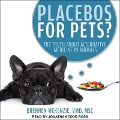 Placebos for Pets?: The Truth about Alternative Medicine in Animals - Msc