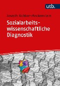 Sozialarbeitswissenschaftliche Diagnostik - Joseph Richter-Mackenstein