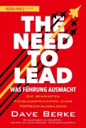 Cover-Bild zum Titel 'The Need to Lead - Was Führung ausmacht' von 'Dave Berke'