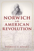 Cover-Bild zum Titel 'Norwich in the American Revolution' von 'Patricia F Staley'
