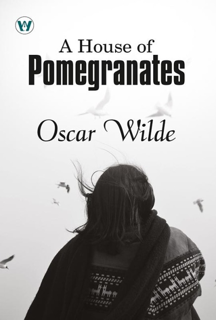 A House of Pomegranates - Oscar Wilde