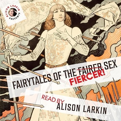 Fairy Tales of the Fiercer Sex - Hans Christian Andersen, The Brothers Grimm