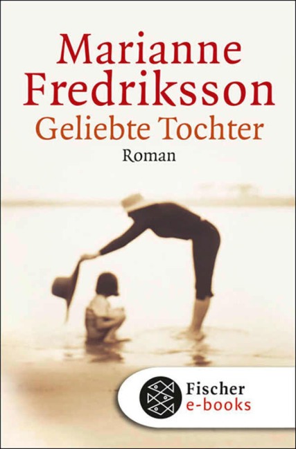 Geliebte Tochter - Marianne Fredriksson