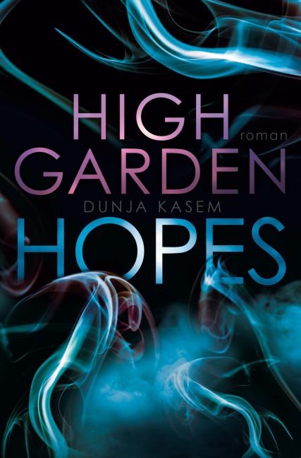 High Garden Hopes - Dunja Kasem