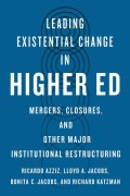 Cover-Bild zum Titel 'Leading Existential Change in Higher Ed' von 'Ricardo Azziz, Lloyd A Jacobs, Bonita C Jacobs, Richard Katzman'